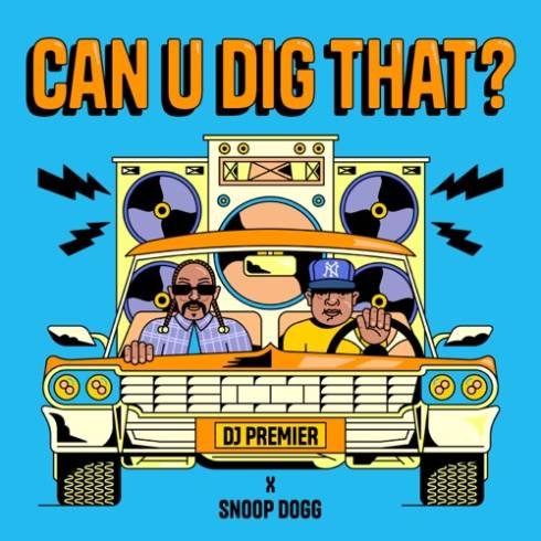 DJ Premier & Snoop Dogg – Can U Dig That? – Single