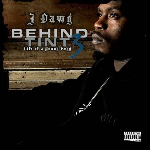 J-Dawg - Behind Tint Vol. 3- Life of a Young Hogg
