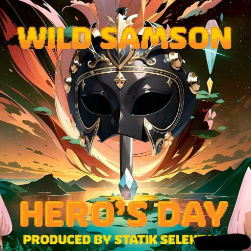 Wild Samson & Statik Selektah - Hero's Day
