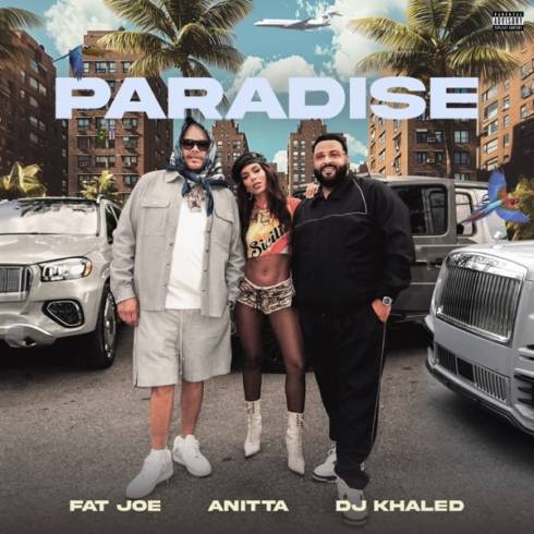 Fat Joe, Anitta & DJ Khaled – Paradise – Single (2024)